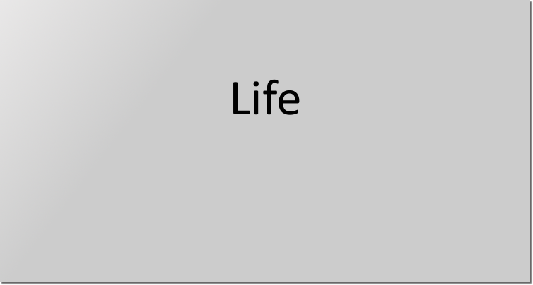 Life